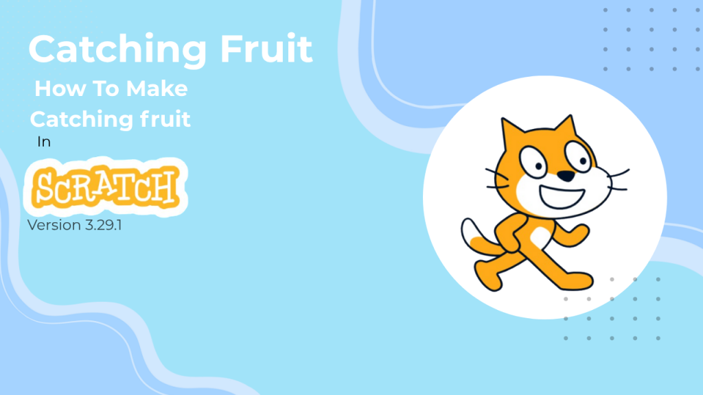 Catching Fruit